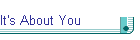 It's About You